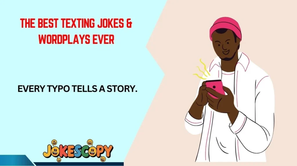 The Best Texting Jokes & Wordplays Ever