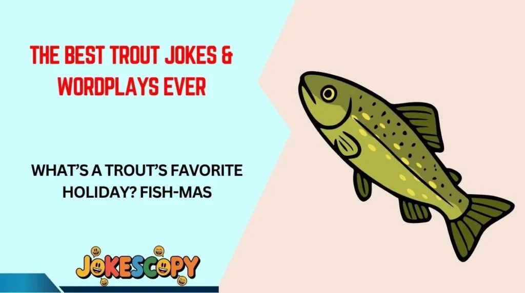 The Best Trout Jokes & Wordplays Ever