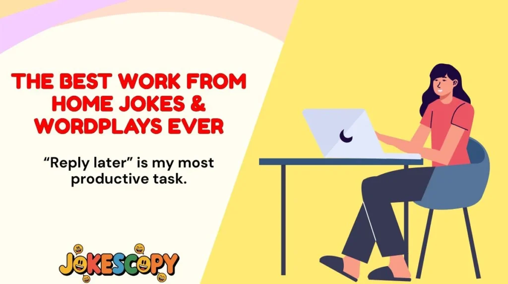 The Best Work From Home Jokes & Wordplays Ever