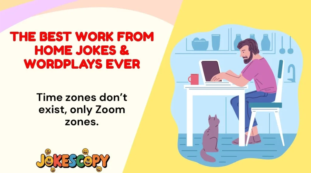 The Best Work From Home Jokes & Wordplays Ever