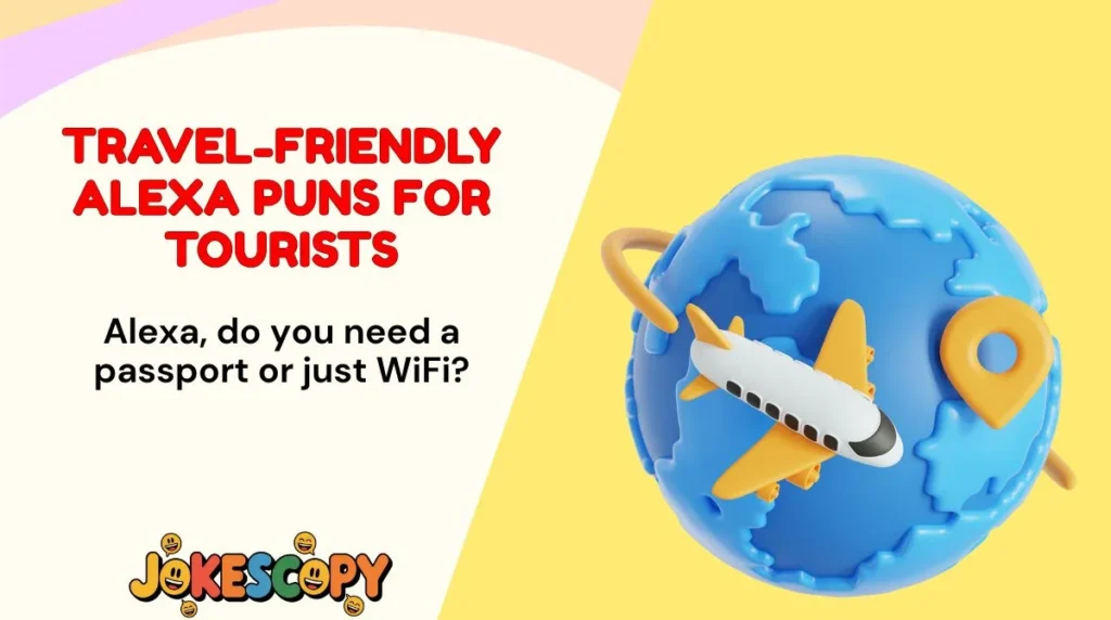 Travel-Friendly Alexa Puns for Tourists