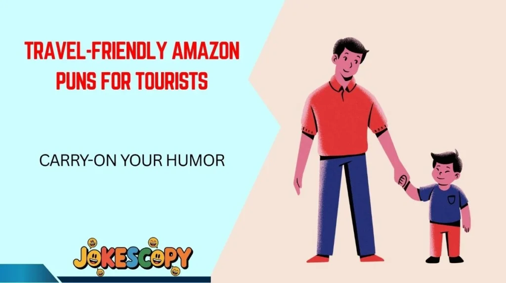 Travel-Friendly Amazon Puns for Tourists