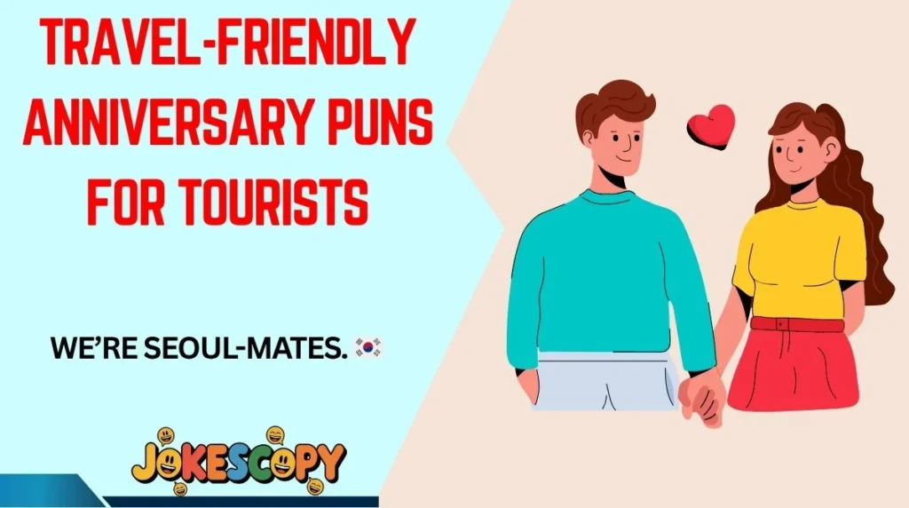 Travel-Friendly Anniversary Puns for Tourists