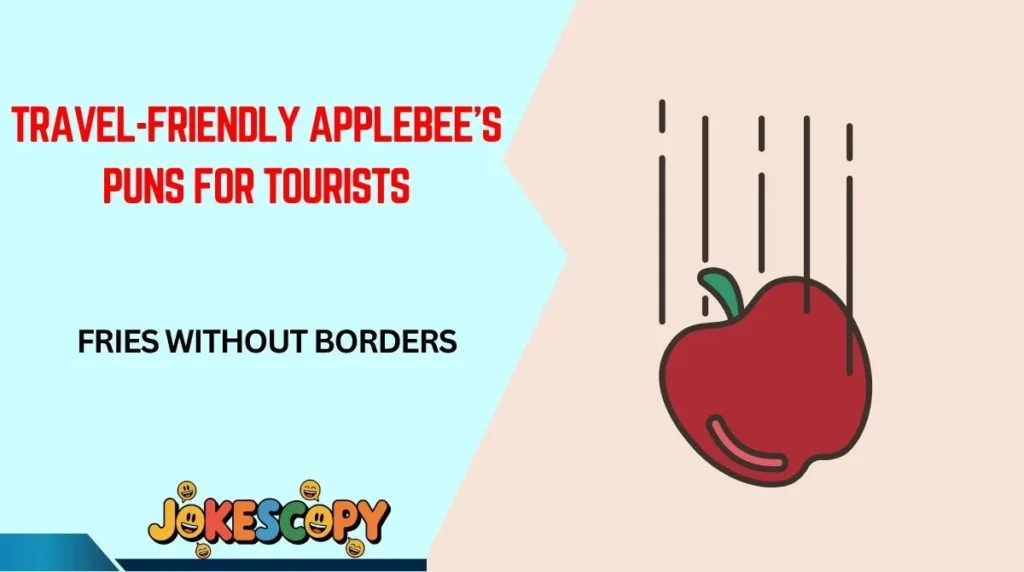Travel-Friendly Applebee’s Puns for Tourists