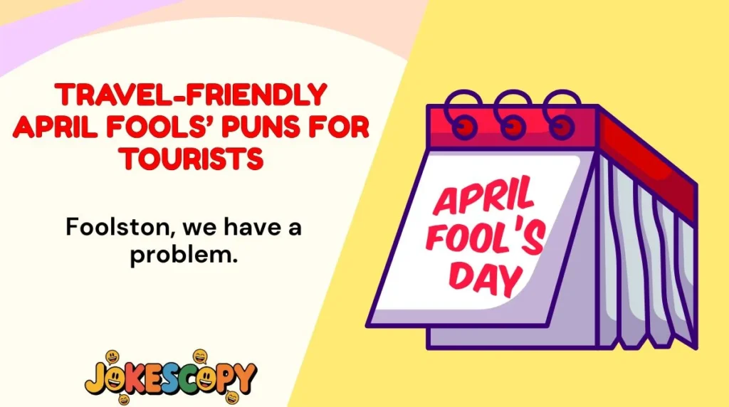 Travel-Friendly April Fools’ Puns for Tourists