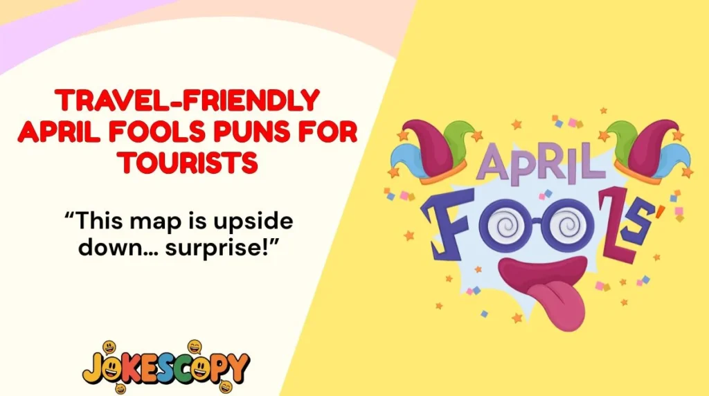 Travel-Friendly April Fools Puns for Tourists