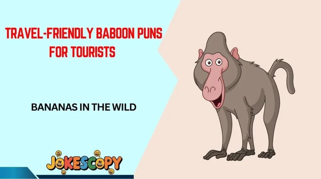 Travel-Friendly Baboon Puns for Tourists