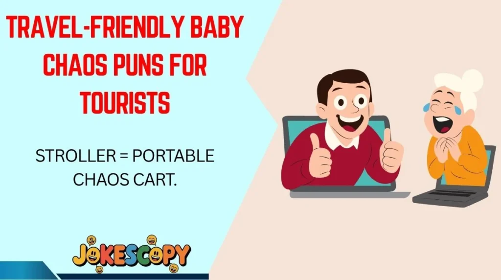 Travel-Friendly Baby Chaos Puns for Tourists