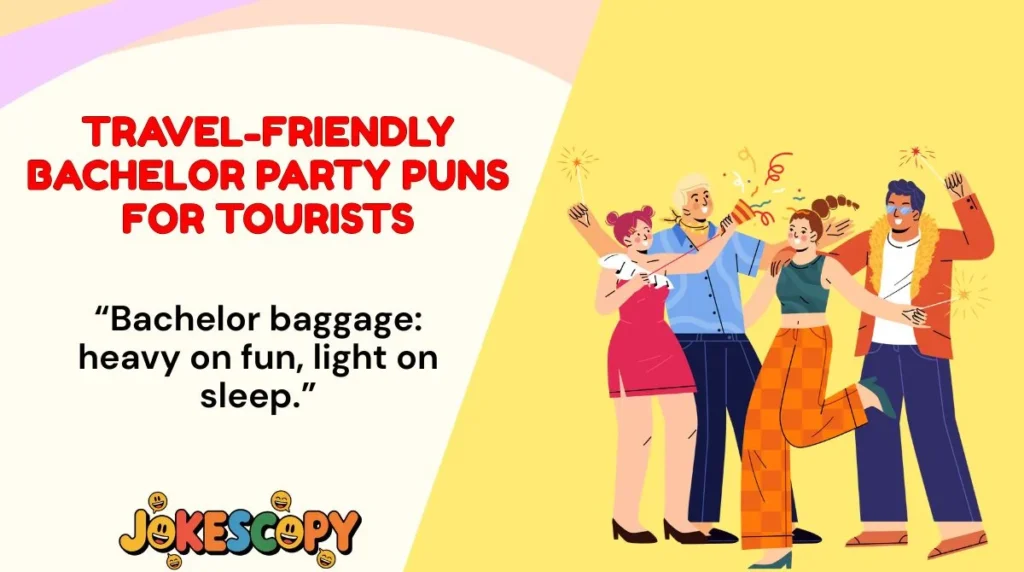 Travel-Friendly Bachelor Party Puns for Tourists