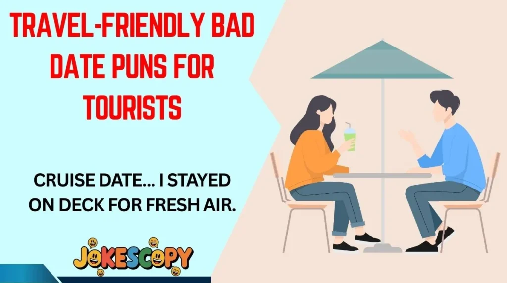 Travel-Friendly Bad Date Puns for Tourists