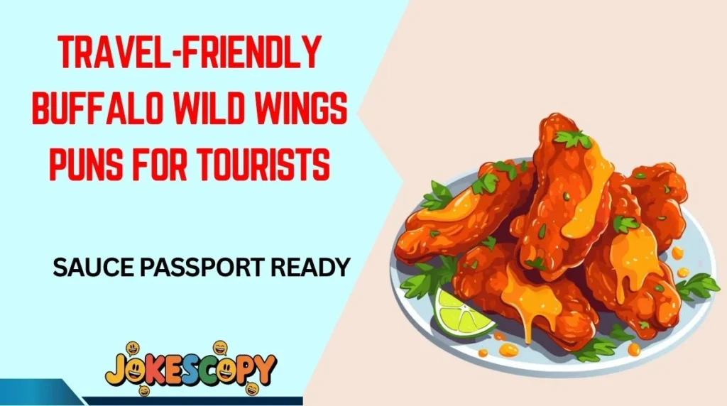 Travel-Friendly Buffalo Wild Wings Puns for Tourists