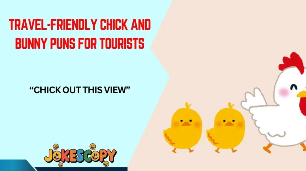 Travel-Friendly Chick and Bunny Puns for Tourists