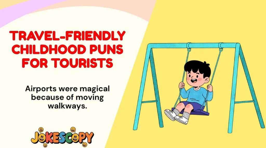 Travel-Friendly Childhood Puns for Tourists