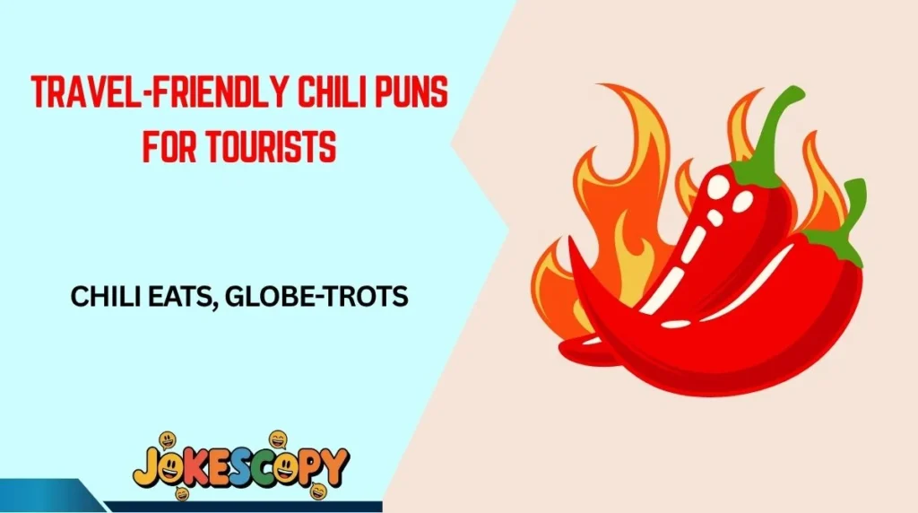 Travel-Friendly Chili Puns for Tourists