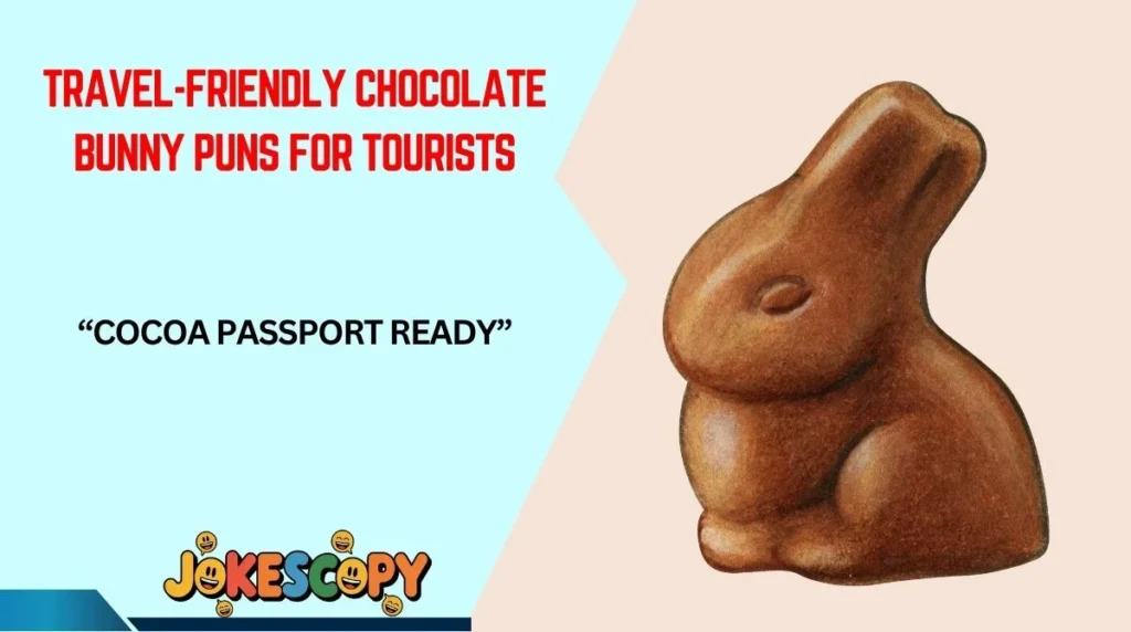 Travel-Friendly Chocolate Bunny Puns for Tourists