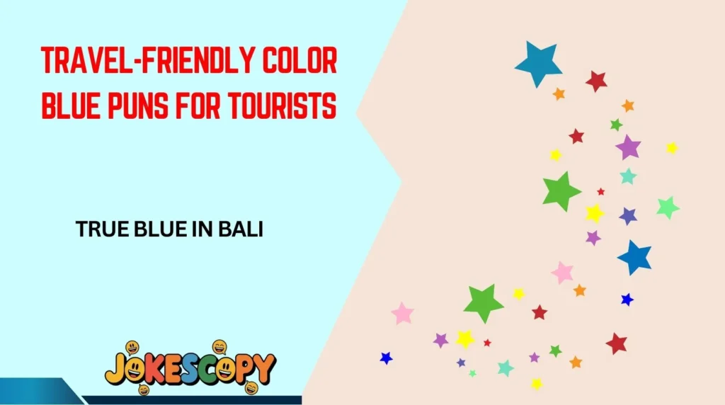 Travel-Friendly Color Blue Puns for Tourists