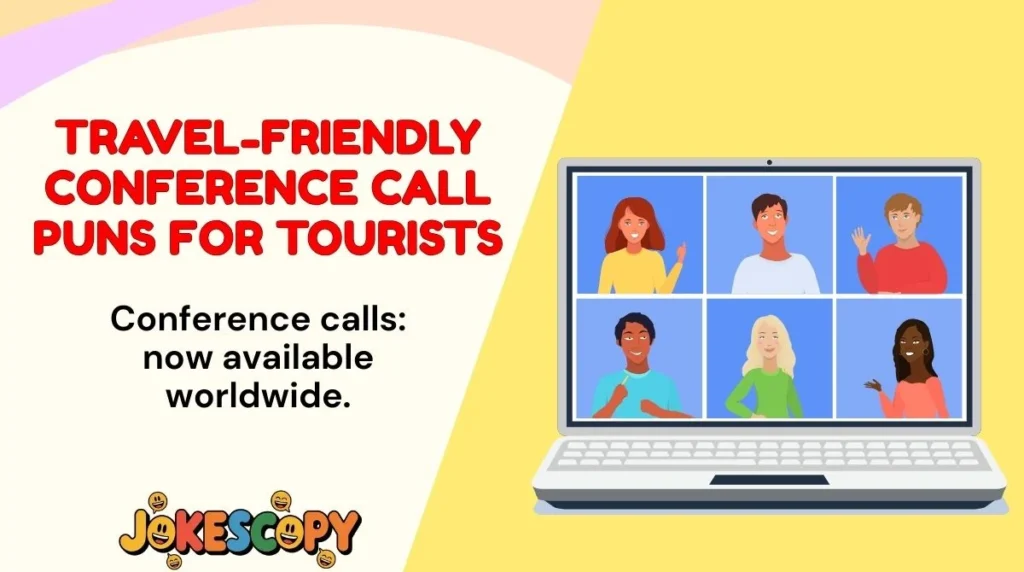 Travel-Friendly Conference Call Puns for Tourists
