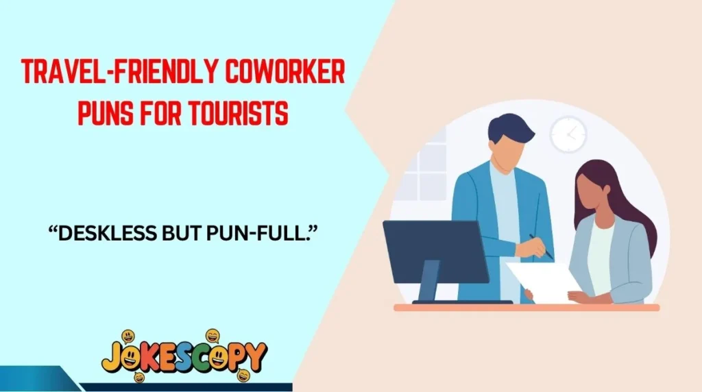 Travel-Friendly Coworker Puns for Tourists