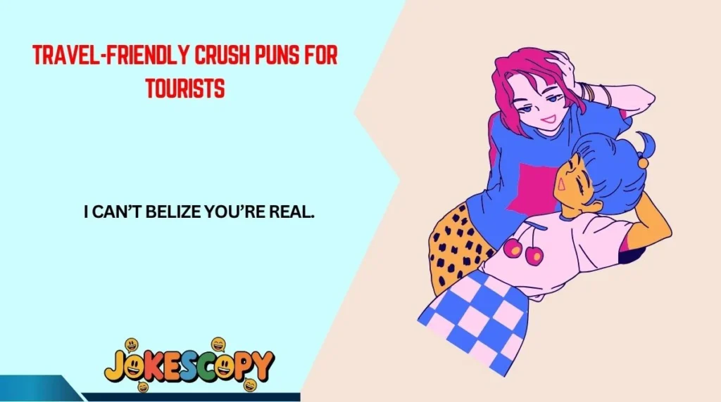 Travel-Friendly Crush Puns for Tourists