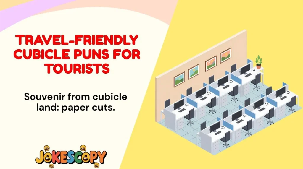 Travel-Friendly Cubicle Puns for Tourists