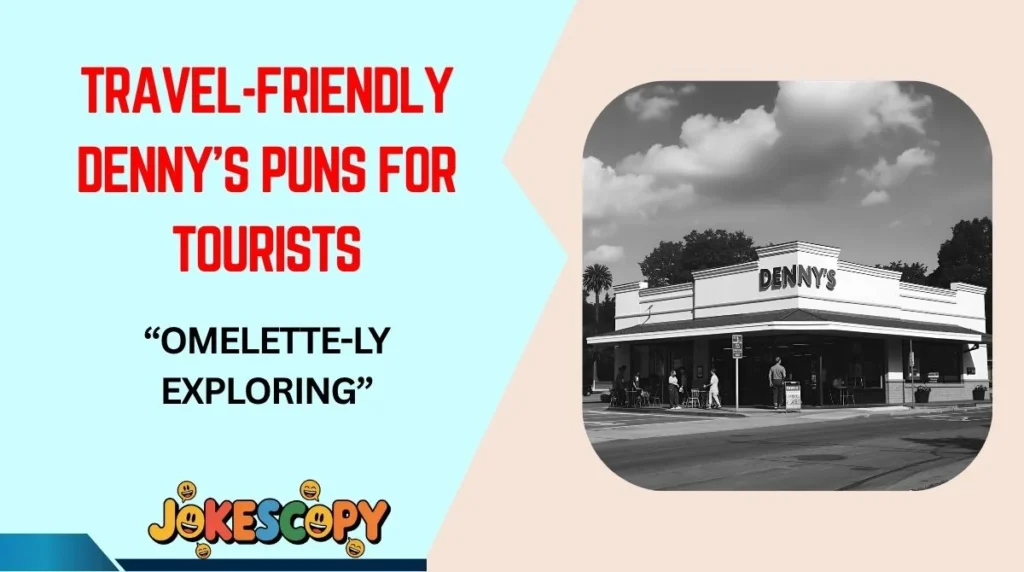 Travel-Friendly Denny’s Puns for Tourists