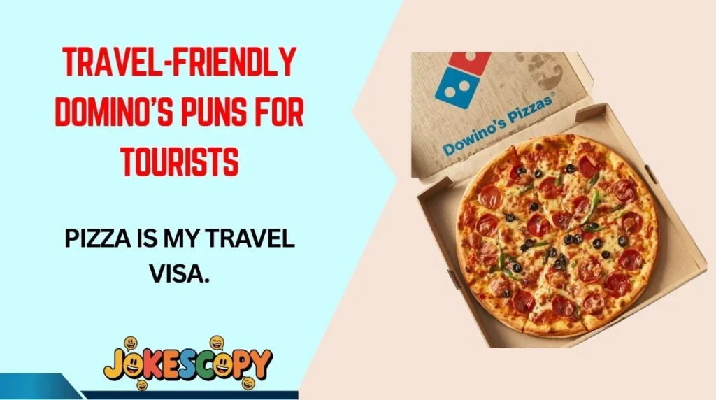Travel-Friendly Domino’s Puns for Tourists