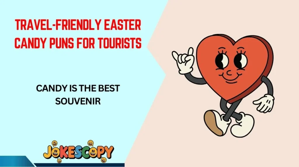 Travel-Friendly Easter Candy Puns for Tourists