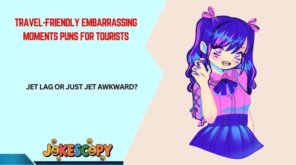 Travel-Friendly Embarrassing Moments Puns for Tourists