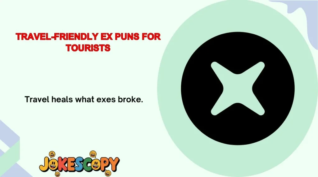 Travel-Friendly Ex Puns for Tourists