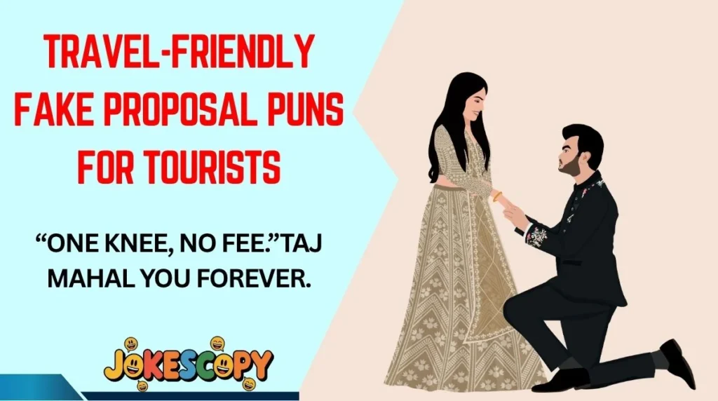 Travel-Friendly Fake Proposal Puns for Tourists