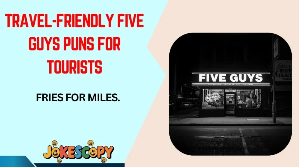 Travel-Friendly Five Guys Puns for Tourists