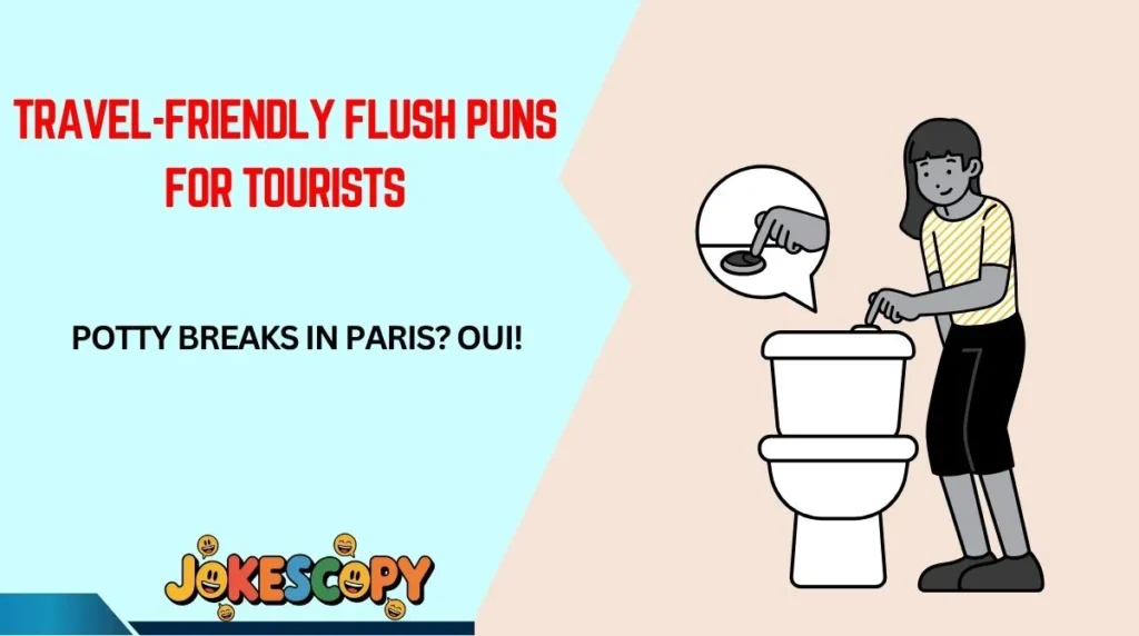 Travel-Friendly Flush Puns for Tourists