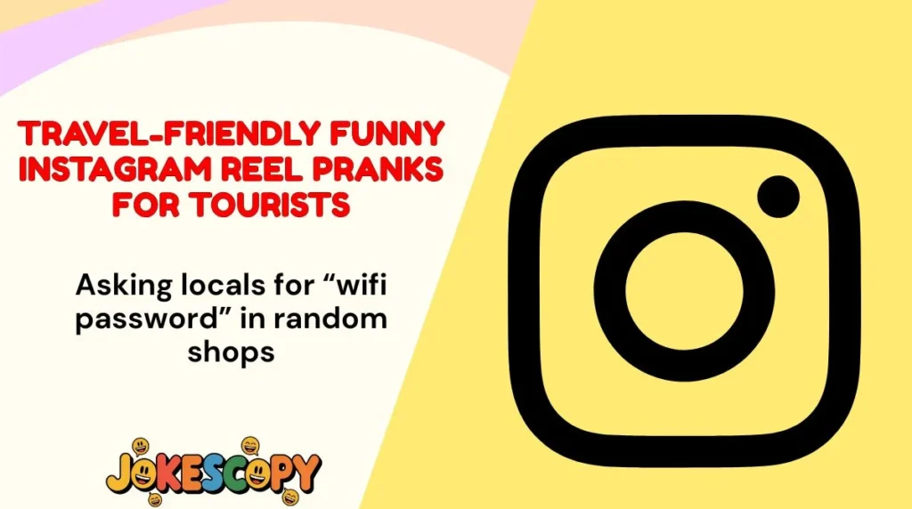 Travel-Friendly Funny Instagram Reel Pranks for Tourists