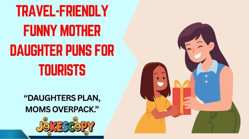 Travel-Friendly Funny Mother Daughter Puns for Tourists