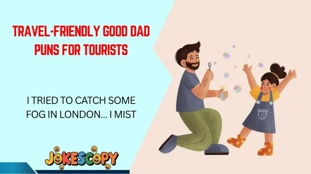 Travel-Friendly Good Dad Puns for Tourists