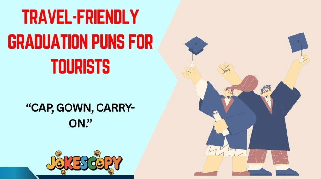 Travel-Friendly Graduation Puns for Tourists