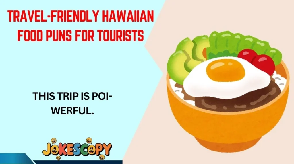 Travel-Friendly Hawaiian Food Puns for Tourists