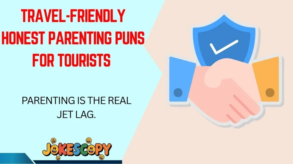 Travel-Friendly Honest Parenting Puns for Tourists
