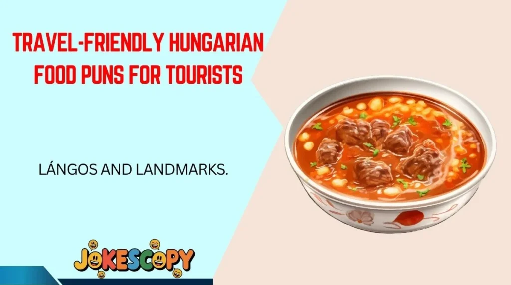 Travel-Friendly Hungarian Food Puns for Tourists