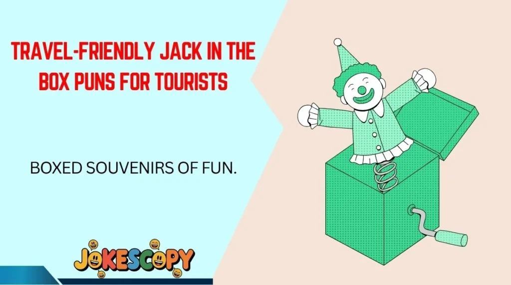 Travel-Friendly Jack in the Box Puns for Tourists