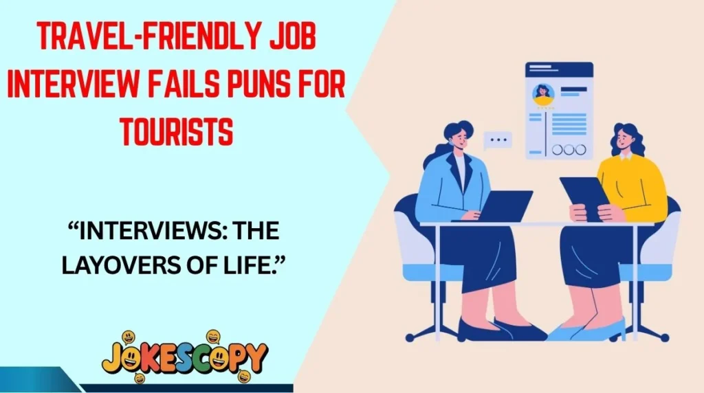 Travel-Friendly Job Interview Fails Puns for Tourists