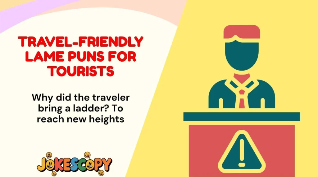 Travel-Friendly Lame Puns for Tourists