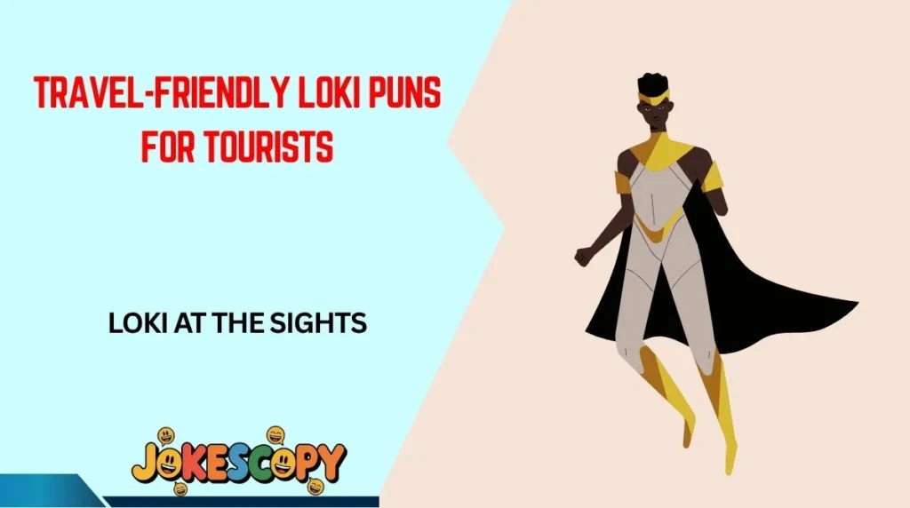 Travel-Friendly Loki Puns for Tourists