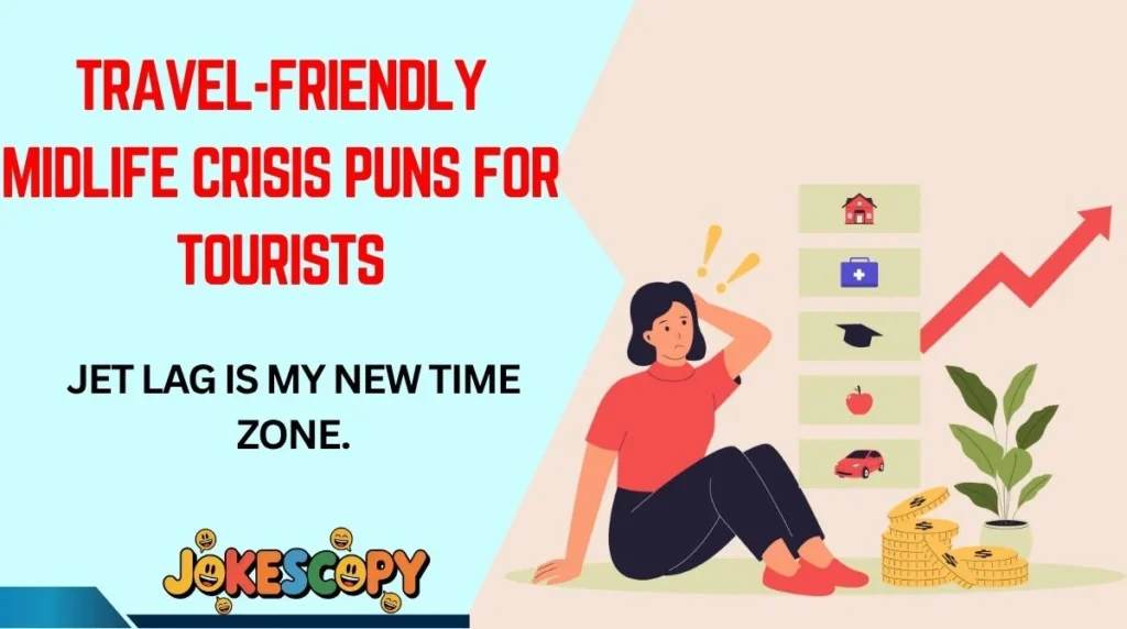 Travel-Friendly Midlife Crisis Puns for Tourists