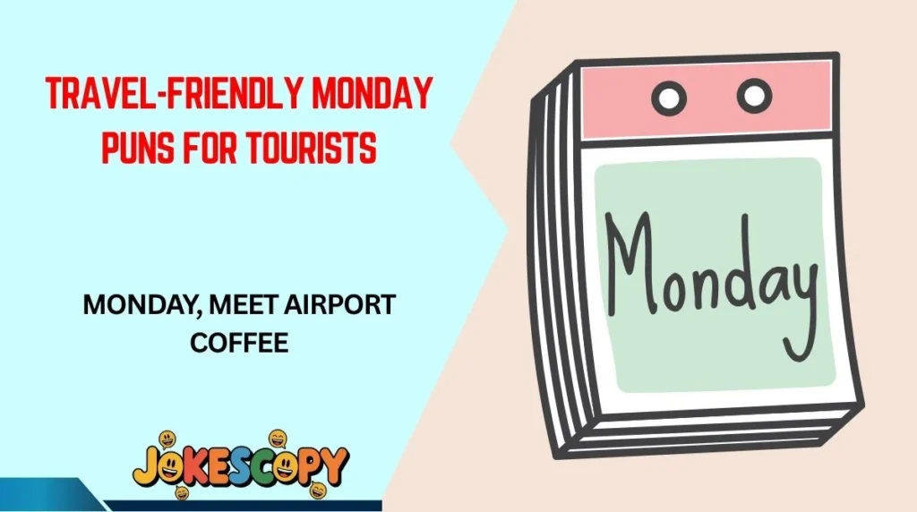 Travel-Friendly Monday Puns for Tourists