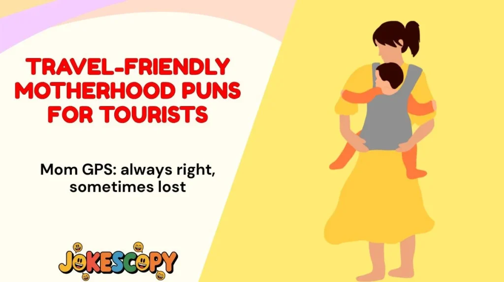 Travel-Friendly Motherhood Puns for Tourists