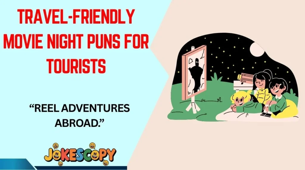 Travel-Friendly Movie Night Puns for Tourists