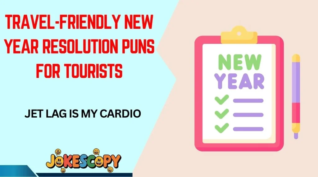 Travel-Friendly New Year Resolution Puns for Tourists