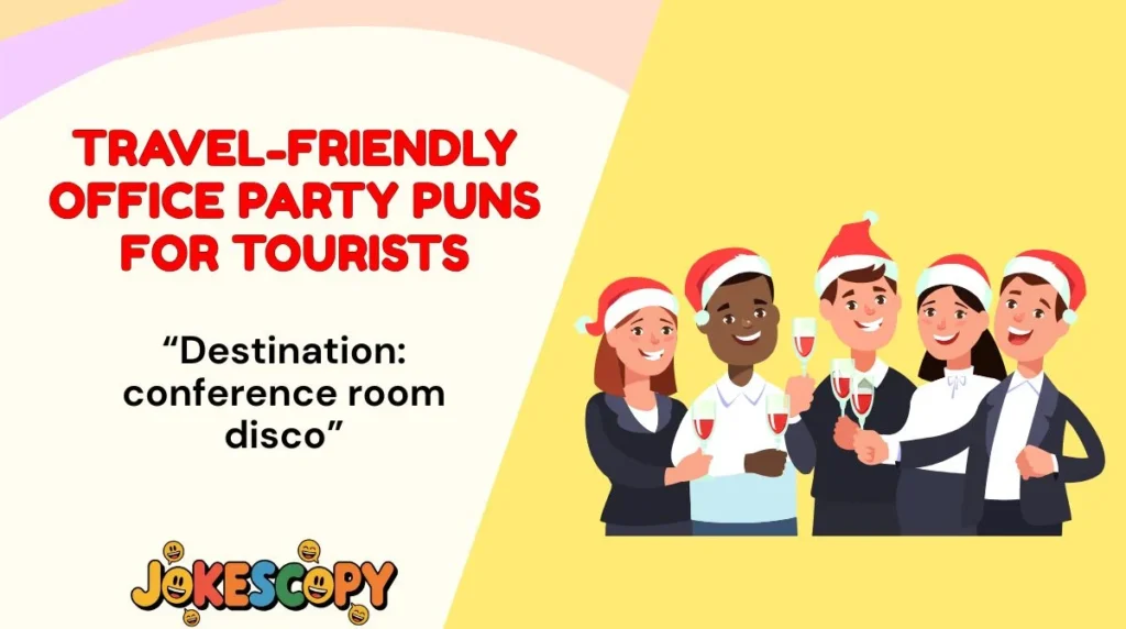 Travel-Friendly Office Party Puns for Tourists