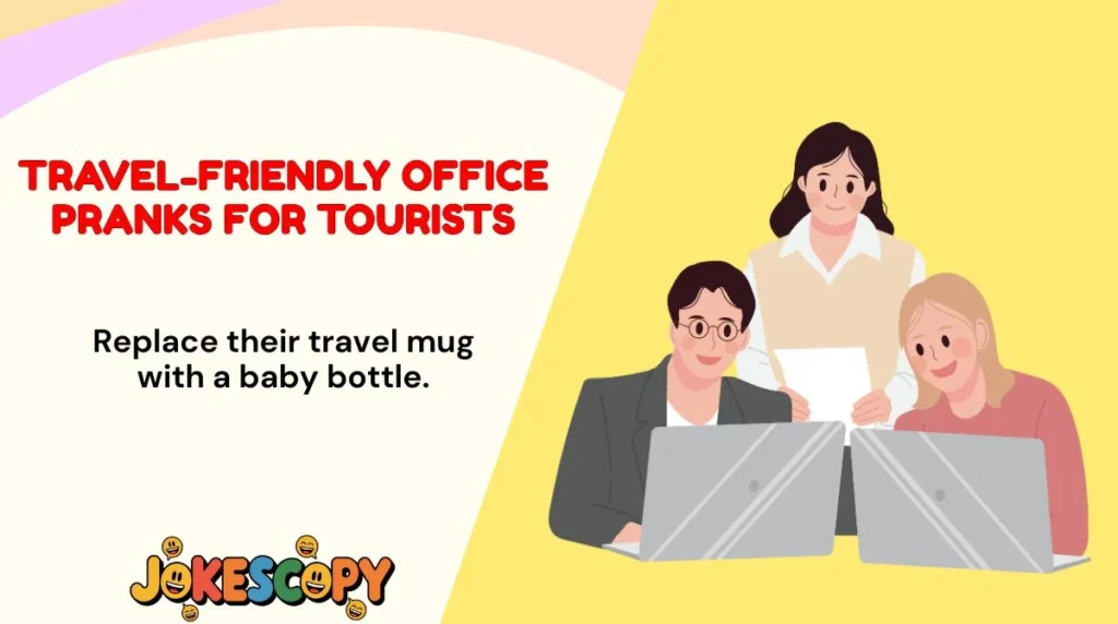 Travel-Friendly Office Pranks for Tourists